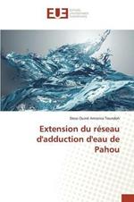 Extension Du Reseau d'Adduction d'Eau de Pahou