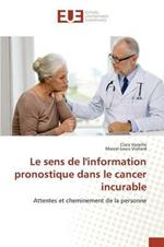 Le Sens de l'Information Pronostique Dans Le Cancer Incurable