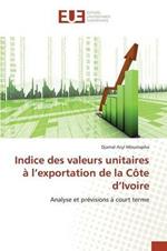 Indice Des Valeurs Unitaires A L Exportation de la Cote D Ivoire