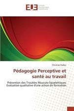 Pedagogie Perceptive Et Sante Au Travail