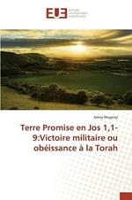 Terre Promise En Jos 1,1-9: Victoire Militaire Ou Obeissance A La Torah