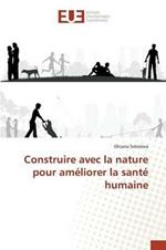 Construire Avec La Nature Pour Ameliorer La Sante Humaine