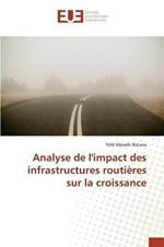 Analyse de l'Impact Des Infrastructures Routieres Sur La Croissance