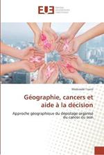 Geographie, cancers et aide a la decision