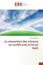 La Reinsertion Des Mineurs En Conflit Avec La Loi En Haiti