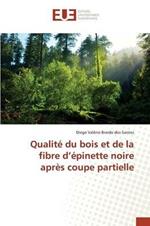 Qualite Du Bois Et de la Fibre D Epinette Noire Apres Coupe Partielle