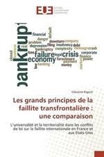 Les Grands Principes de la Faillite Transfrontaliere: Une Comparaison