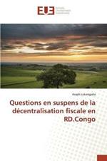 Questions En Suspens de la Decentralisation Fiscale En Rd.Congo