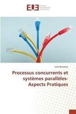 Processus Concurrents Et Systemes Paralleles- Aspects Pratiques