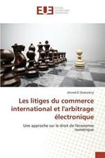 Les Litiges Du Commerce International Et l'Arbitrage Electronique