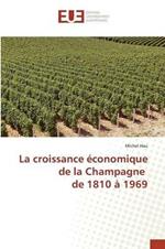 La Croissance Economique de la Champagne de 1810 A 1969