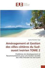 Amenagement Et Gestion Des Villes Cotieres Du Sud-Ouest Ivoirien Tome 2