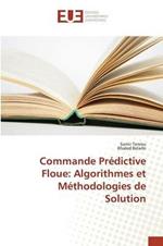 Commande Predictive Floue: Algorithmes Et Methodologies de Solution