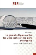 La Garantie Legale Contre Les Vices Caches Et Les Biens Incorporels