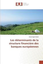 Les determinants de la structure financiere des banques europeennes