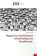 Regard sur l'architecture bioclimatique en Guadeloupe.