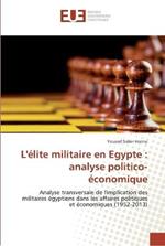 L'elite militaire en Egypte: analyse politico-economique