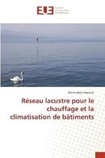 Reseau lacustre pour le chauffage et la climatisation de batiments