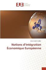 Notions d'Integration Economique Europeenne