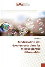 Modelisation des ecoulements dans les milieux poreux deformables