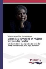 Violencia acumulada en mujeres envejecidas rurales