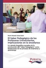 El Saber Pedagogico de los Profesores Universitarios, Implicaciones en la ensenanza