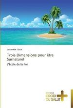 Trois Dimensions Pour Etre Surnaturel