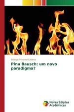 Pina Bausch: um novo paradigma?