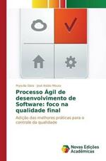 Processo Agil de desenvolvimento de Software: foco na qualidade final