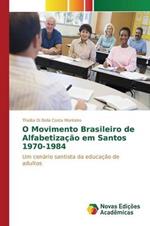 O Movimento Brasileiro de Alfabetizacao em Santos 1970-1984