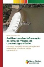 Analise tensao-deformacao de uma barragem de concreto-gravidade