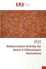 Anticorrosion Activity for Some 5-Chloroisatin Derivatives