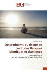 Determinants Du Risque de Credit Des Banques Islamiques Et Classiques