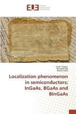 Localization phenomenon in semiconductors; InGaAs, BGaAs and BInGaAs