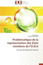 Probl matique de la Repr sentation Des Etats Membres de L O.N.U