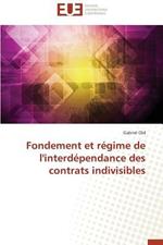 Fondement Et R gime de l'Interd pendance Des Contrats Indivisibles