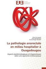 La Pathologie Anorectale En Milieu Hospitalier   Ouagadougou