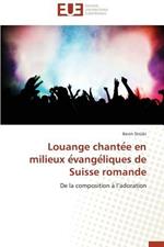 Louange Chante E En Milieux E Vange Liques de Suisse Romande