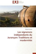 Les Vignerons Ind pendants Du Juran on: Traditions Et Modernit s