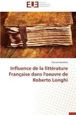 Influence de la Litt rature Fran aise Dans l'Oeuvre de Roberto Longhi