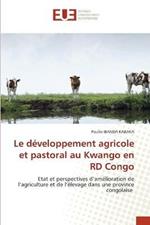 Le developpement agricole et pastoral au Kwango en RD Congo