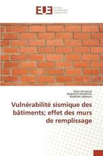 Vulnerabilite sismique des batiments; effet des murs de remplissage