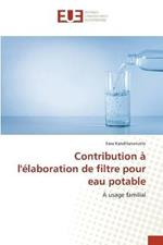 Contribution a l'elaboration de filtre pour eau potable