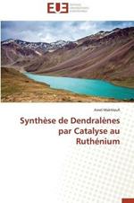 Synth se de Dendral nes Par Catalyse Au Ruth nium