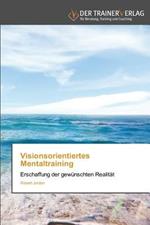 Visionsorientiertes Mentaltraining