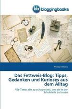 Das Fettweis-Blog: Tipps, Gedanken und Kurioses aus dem Alltag