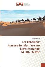 Les Rebellions transnationales face aux Etats en panne. LA LRA EN RDC