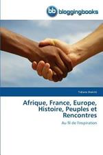 Afrique, France, Europe, Histoire, Peuples Et Rencontres