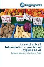 La Sante Grace A l'Alimentation Et Une Bonne Hygiene de Vie