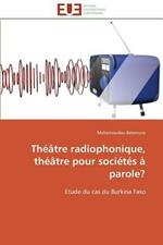 Th  tre Radiophonique, Th  tre Pour Soci t s   Parole?